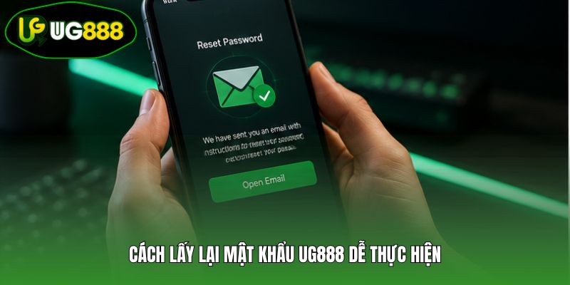 Cách lấy lại mật khẩu UG888 dễ thực hiện