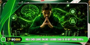 Mẹo Chơi Game Online | UG888 Chia Sẻ Bí Kíp Thắng 99%
