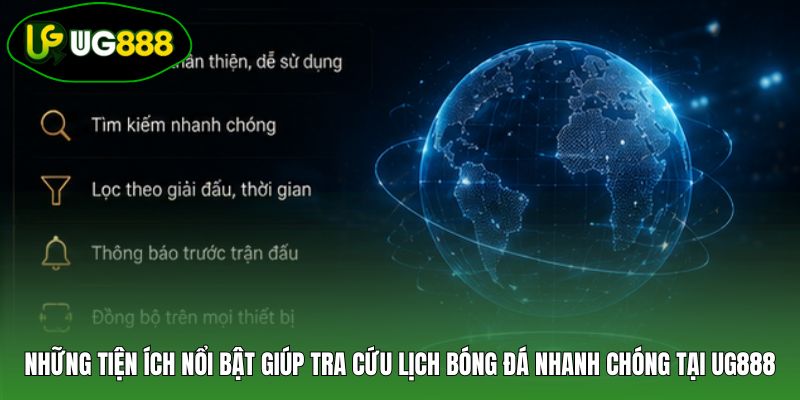 Những tiện ích nổi bật giúp tra cứu lịch bóng đá nhanh chóng tại UG888