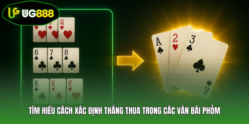 Tìm hiểu cách xác định thắng thua trong các ván bài Phỏm